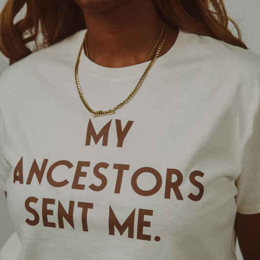 My Ancestors Sent Me. Limited Edition Tee