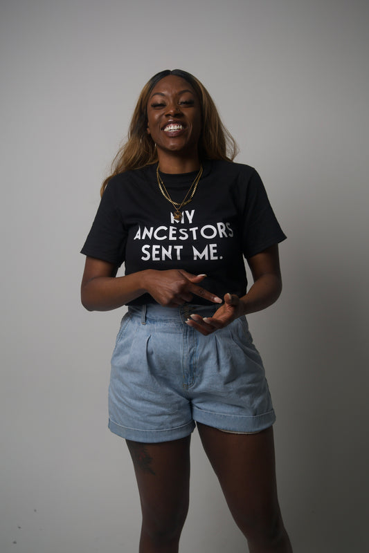 My Ancestors Sent Me. Classic Tees